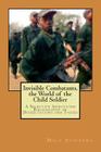 Invisible Combatants, the World of the Child Soldier By Milo Avicenna Cover Image
