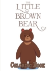 The Little Brown Bear Coloring Book Cover Image