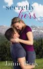 Secretly Hers (Sterling Canyon #2) By Jamie Beck, Kate Rudd (Read by) Cover Image