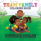 Team Family Coloring Book By Dominique Saddler (Based on a Book by), Travis a. Thompson (Illustrator) Cover Image