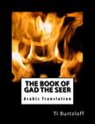 The Book of Gad the Seer: Arabic Translation By Ti Burtzloff Cover Image