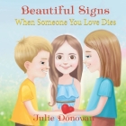 Beautiful Signs: When Someone You Love Dies By Julie Donovan, Kate Solenova (Illustrator) Cover Image