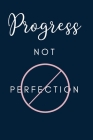 Progress Not Perfection: A fitness, meal, and calorie log book for women who track their progress By Fitness Queen Cover Image