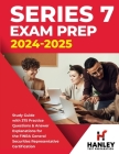 Series 7 Exam Prep 2024-2025: Study Guide with 375 Practice Questions and Answer Explanations for the FINRA General Securities Representative Certif Cover Image
