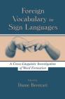 Foreign Vocabulary in Sign Languages: A Cross-Linguistic Investigation of Word Formation By Diane Brentari (Editor) Cover Image