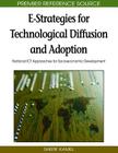 E-Strategies for Technological Diffusion and Adoption: National ICT Approaches for Socioeconomic Development (Advances in Global Information Management) By Sherif Kamel (Editor) Cover Image