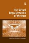 The Virtual Representation of the Past (Digital Research in the Arts and Humanities) Cover Image