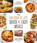 The Big Book of Jo's Quick and Easy Meals-Includes 200 recipes and 200 photos! By Joanna Cismaru Cover Image
