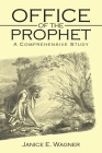 Office of the Prophet: A Comprehensive Study By Janice E. Wagner Cover Image