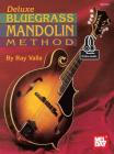 Deluxe Bluegrass Mandolin Method By Ray Valla Cover Image