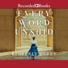Every Word Unsaid By Kimberly Duffy, Pilar Witherspoon (Read by) Cover Image