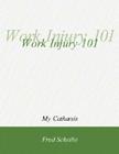 Work Injury 101 By Frederick W. Scheibe Cover Image