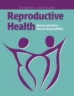 Reproductive Health: Women and Men's Shared Responsibility: Women and Men's Shared Responsibility Cover Image