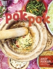 Pok Pok: Food and Stories from the Streets, Homes, and Roadside Restaurants of Thailand [A Cookbook] Cover Image