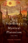 Schelling's Mystical Platonism: 1792-1802 By Naomi Fisher Cover Image