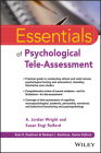 Essentials of Psychological Tele-Assessment (Essentials of Psychological Assessment) By A. Jordan Wright, Susan Engi Raiford Cover Image