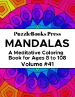 PuzzleBooks Press Mandalas: A Meditative Coloring Book for Ages 8 to 108 (Volume 41) By Puzzlebooks Press Cover Image