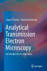 Analytical Transmission Electron Microscopy: An Introduction for Operators By Jürgen Thomas, Thomas Gemming Cover Image