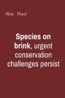 Species on brink, urgent conservation challenges persist By Alian Hazel Cover Image
