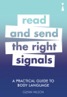 A Practical Guide to Body Language: Read & Send the Right Signals (Practical Guides) By Glenn Wilson Cover Image