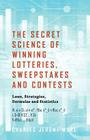 The Secret Science of Winning Lotteries, Sweepstakes and Contests: Laws, Strategies, Formulas and Statistics By Charles Ware Cover Image