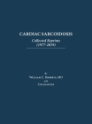 Cardiac Sarcoidosis: Collected Reprints (1977-2019): Collected Reprints (1977-2019): Collected Reprints ( By William C. Roberts Cover Image