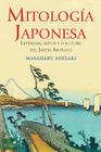 Mitología Japonesa: Mitos, Leyendas y Folclore del Japón Antiguo Cover Image