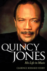 Quincy Jones: His Life in Music (American Made Music) By Clarence Bernard Henry Cover Image