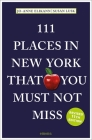 111 Places in New York That You Must Not Miss By Jo-Anne Elikann Cover Image