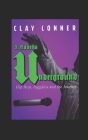 A Novella Underground: Hip Hop, Juggalos and the Journey By Clay Conner Cover Image