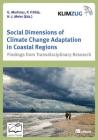 Social Dimensions of Climate Change Adaptation in Coastal Regions: Findings from Transdisciplinary Research By Grit Martinez (Editor), Peter Fröhle (Editor), Grit Martinez (Foreword by) Cover Image