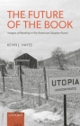 The Future of the Book: Images of Reading in the American Utopian Novel Cover Image