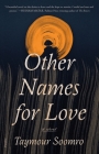 Other Names for Love: A Novel By Taymour Soomro Cover Image