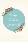Today, I choose Gratitude: Spiritual Gratitude Journal With Verses from The Holy Qur'an By Sajdah R. Nubee Cover Image