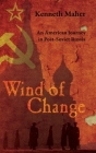 Wind of Change: An American Journey in Post-Soviet Russia By Kenneth Maher Cover Image