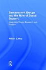 Bereavement Groups and the Role of Social Support: Integrating Theory, Research, and Practice By William G. Hoy Cover Image
