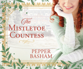 The Mistletoe Countess (A Freddie and Grace Mystery #1) By Pepper Basham, Pamela Klein (Narrator) Cover Image