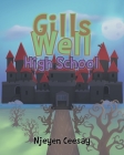Gills Well High School By Njeyen Ceesay Cover Image