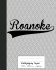 Calligraphy Paper: ROANOKE Notebook Cover Image
