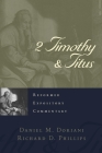 2 Timothy & Titus (Reformed Expository Commentaries) By Richard D. Phillips, Daniel M. Doriani Cover Image
