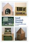 Small Livestock Housing: A Construction Guide By Joe Jacobs Cover Image