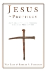 Jesus in Prophecy: How Christ's Life Fulfills Biblical Predictions By Van Lees, Robert A. Peterson Cover Image