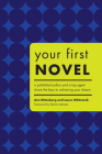 Your First Novel: A Published Author and a Top Agent Share the Keys to Achieving Your Dream Cover Image