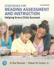 Strategies for Reading Assessment and Instruction: Helping Every Child Succeed By D. Ray Reutzel, D. Reutzel, Robert Cooter Jr Cover Image