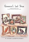 Giovanni's Last Shoe: A Historical Narrative of the Giovanni and Rosaria di Bartolomeo Family Cover Image