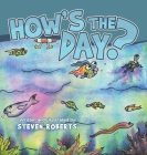 How's the Day? By Steven Roberts Cover Image