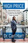 High Price: A Neuroscientist's Journey of Self-Discovery That Challenges Everything You Know About Drugs and Society By Carl Hart Cover Image