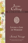 Living a Life of Worship (Jesus Calling Bible Studies) Cover Image