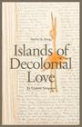 Islands of Decolonial Love By Leanne Simpson Cover Image