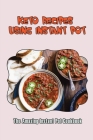 Keto Recipes Using Instant Pot: The Amazing Instant Pot Cookbook By Emmett Luoma Cover Image